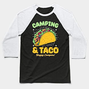 Camping and Taco Happy campers Baseball T-Shirt